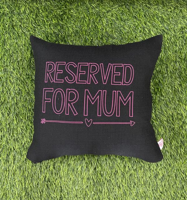 Reserved For Mum Pillow